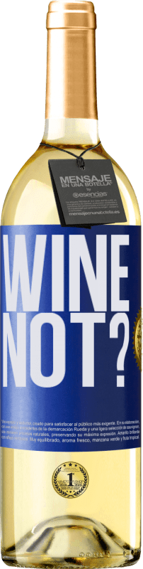 29,95 € Envío gratis | Vino Blanco Edición WHITE Wine not? Etiqueta Azul. Etiqueta personalizable Vino joven Cosecha 2025 Verdejo