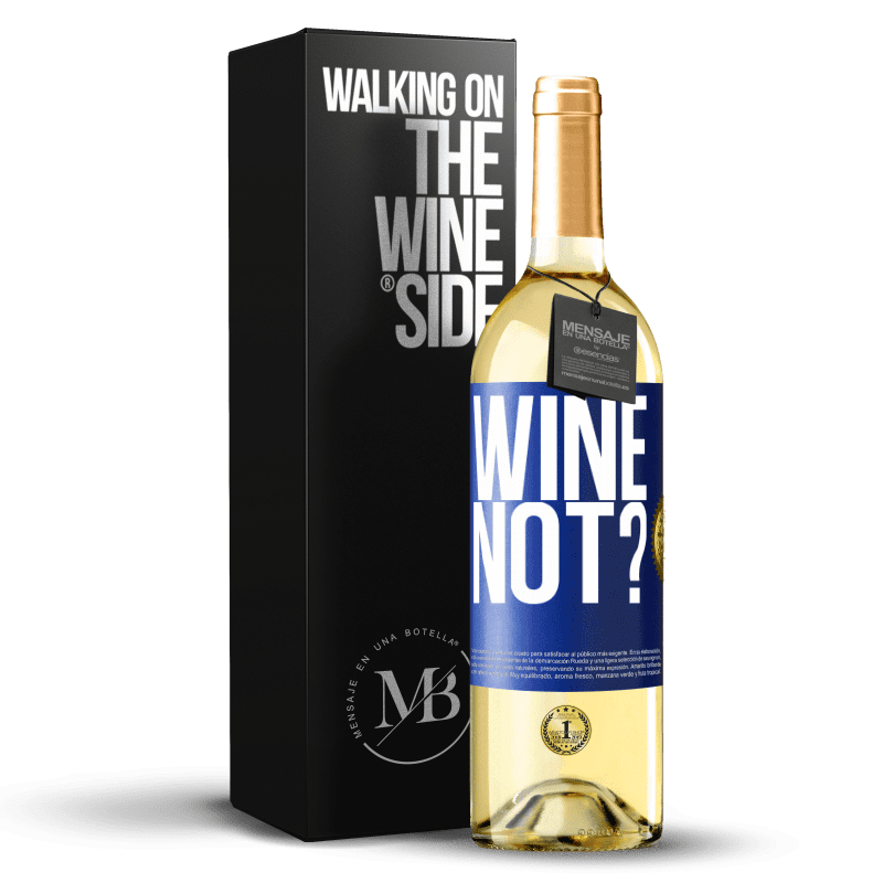 29,95 € Envío gratis | Vino Blanco Edición WHITE Wine not? Etiqueta Azul. Etiqueta personalizable Vino joven Cosecha 2023 Verdejo