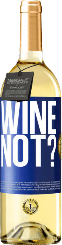 29,95 € | Vino bianco Edizione WHITE Wine not? Etichetta Blu. Etichetta personalizzabile Vino giovane Raccogliere 2024 Verdejo