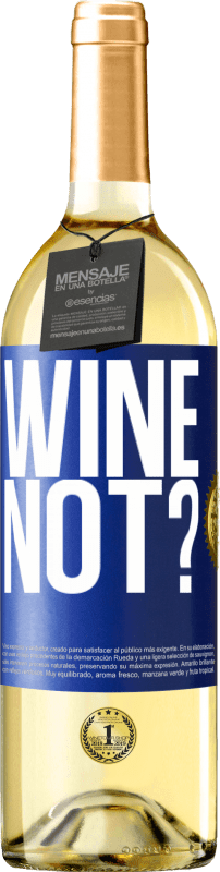29,95 € | Vinho branco Edição WHITE Wine not? Etiqueta Azul. Etiqueta personalizável Vinho jovem Colheita 2023 Verdejo