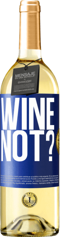 29,95 € Envio grátis | Vinho branco Edição WHITE Wine not? Etiqueta Azul. Etiqueta personalizável Vinho jovem Colheita 2025 Verdejo