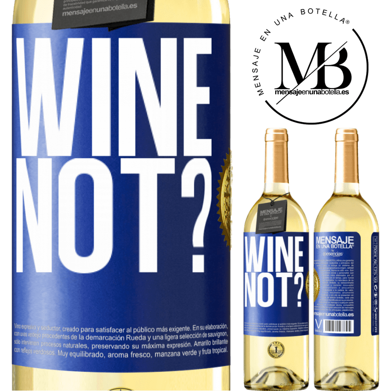 29,95 € Envio grátis | Vinho branco Edição WHITE Wine not? Etiqueta Azul. Etiqueta personalizável Vinho jovem Colheita 2023 Verdejo