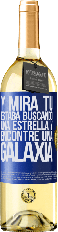 29,95 € | Vino Blanco Edición WHITE Y mira tú, estaba buscando una estrella y encontré una galaxia Etiqueta Azul. Etiqueta personalizable Vino joven Cosecha 2024 Verdejo