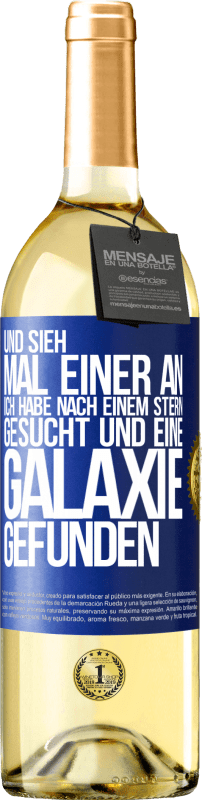 29,95 € | Weißwein WHITE Ausgabe Und sieh mal einer an, ich habe nach einem Stern gesucht und eine Galaxie gefunden Blaue Markierung. Anpassbares Etikett Junger Wein Ernte 2024 Verdejo