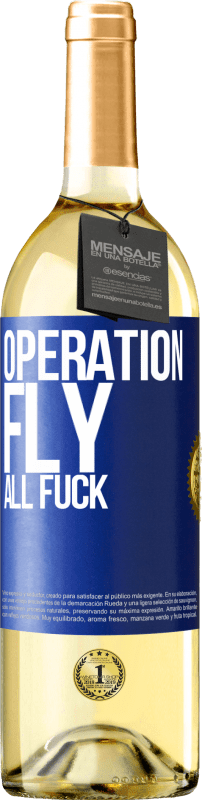 29,95 € Free Shipping | White Wine WHITE Edition Operation fly ... all fuck Blue Label. Customizable label Young wine Harvest 2023 Verdejo