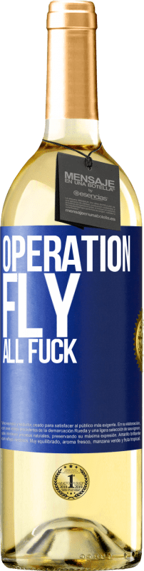 29,95 € | White Wine WHITE Edition Operation fly ... all fuck Blue Label. Customizable label Young wine Harvest 2024 Verdejo