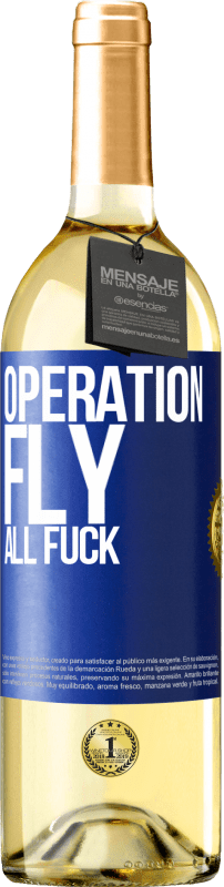 29,95 € Free Shipping | White Wine WHITE Edition Operation fly ... all fuck Blue Label. Customizable label Young wine Harvest 2025 Verdejo