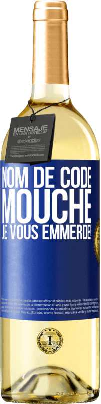 29,95 € | Vin blanc Édition WHITE Nom de code mouche… je vous emmerde! Étiquette Bleue. Étiquette personnalisable Vin jeune Récolte 2024 Verdejo