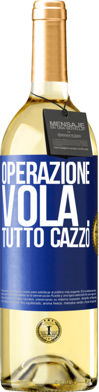 29,95 € | Vino bianco Edizione WHITE Operazione vola ... tutto cazzo Etichetta Blu. Etichetta personalizzabile Vino giovane Raccogliere 2023 Verdejo