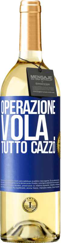 29,95 € | Vino bianco Edizione WHITE Operazione vola ... tutto cazzo Etichetta Blu. Etichetta personalizzabile Vino giovane Raccogliere 2025 Verdejo