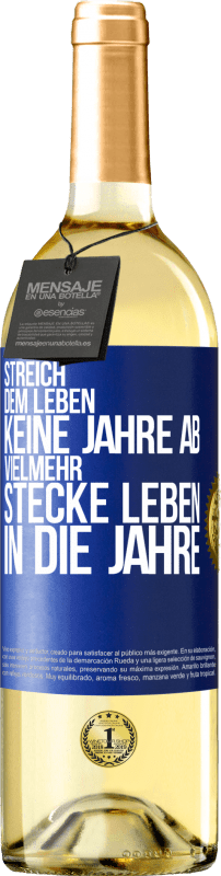 29,95 € | Weißwein WHITE Ausgabe Streich dem Leben keine Jahre ab, vielmehr stecke Leben in die Jahre Blaue Markierung. Anpassbares Etikett Junger Wein Ernte 2024 Verdejo