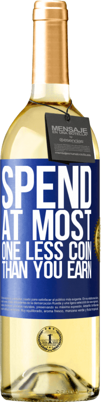 «Spend, at most, one less coin than you earn» WHITE Edition