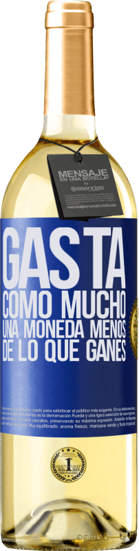 29,95 € | Vino Blanco Edición WHITE Gasta, como mucho, una moneda menos de lo que ganes Etiqueta Azul. Etiqueta personalizable Vino joven Cosecha 2024 Verdejo