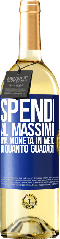 29,95 € Spedizione Gratuita | Vino bianco Edizione WHITE Spendi al massimo una moneta in meno di quanto guadagni Etichetta Blu. Etichetta personalizzabile Vino giovane Raccogliere 2025 Verdejo