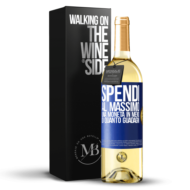 29,95 € Spedizione Gratuita | Vino bianco Edizione WHITE Spendi al massimo una moneta in meno di quanto guadagni Etichetta Blu. Etichetta personalizzabile Vino giovane Raccogliere 2025 Verdejo