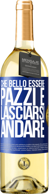 29,95 € | Vino bianco Edizione WHITE Che bello essere pazzi e lasciarsi andare Etichetta Blu. Etichetta personalizzabile Vino giovane Raccogliere 2024 Verdejo