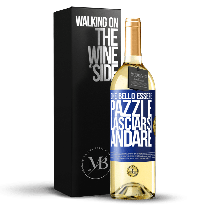 29,95 € Spedizione Gratuita | Vino bianco Edizione WHITE Che bello essere pazzi e lasciarsi andare Etichetta Blu. Etichetta personalizzabile Vino giovane Raccogliere 2024 Verdejo