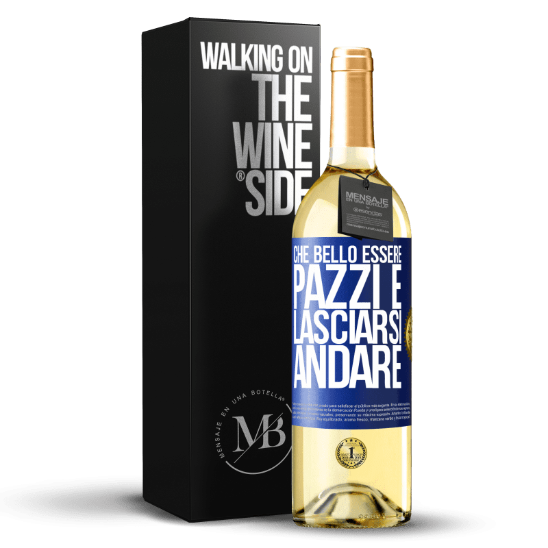 29,95 € Spedizione Gratuita | Vino bianco Edizione WHITE Che bello essere pazzi e lasciarsi andare Etichetta Blu. Etichetta personalizzabile Vino giovane Raccogliere 2025 Verdejo