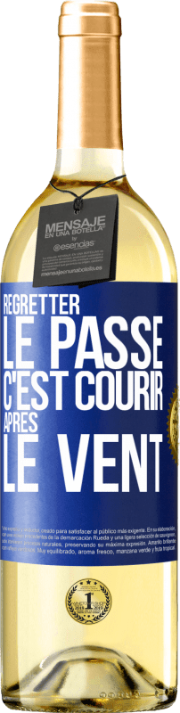 29,95 € | Vin blanc Édition WHITE Regretter le passé c'est courir après le vent Étiquette Bleue. Étiquette personnalisable Vin jeune Récolte 2024 Verdejo