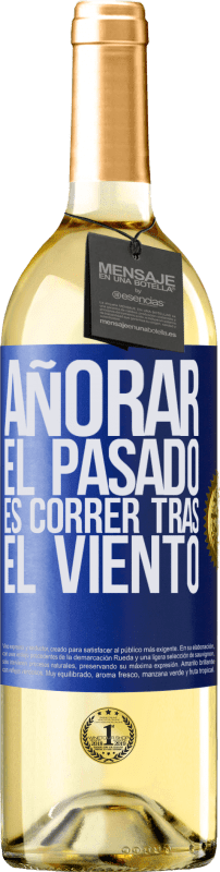 29,95 € Envío gratis | Vino Blanco Edición WHITE Añorar el pasado es correr tras el viento Etiqueta Azul. Etiqueta personalizable Vino joven Cosecha 2025 Verdejo
