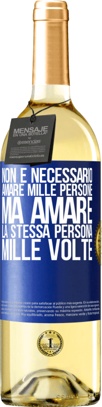 29,95 € | Vino bianco Edizione WHITE Non è necessario amare mille persone, ma amare la stessa persona mille volte Etichetta Blu. Etichetta personalizzabile Vino giovane Raccogliere 2023 Verdejo