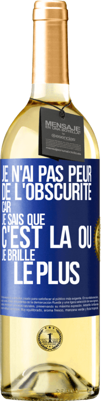 29,95 € Envoi gratuit | Vin blanc Édition WHITE Je n'ai pas peur de l'obscurité car je sais que c'est là où je brille le plus Étiquette Bleue. Étiquette personnalisable Vin jeune Récolte 2025 Verdejo
