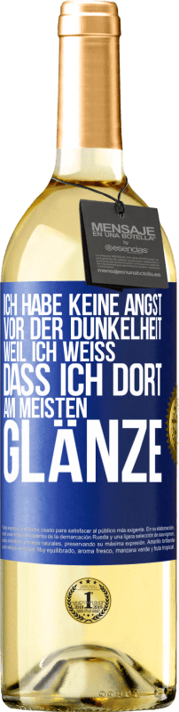 29,95 € | Weißwein WHITE Ausgabe Ich habe keine Angst vor der Dunkelheit, weil ich weiß, dass ich dort am meisten glänze Blaue Markierung. Anpassbares Etikett Junger Wein Ernte 2024 Verdejo