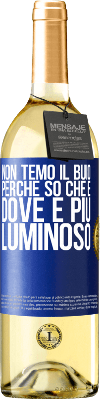 Spedizione Gratuita | Vino bianco Edizione WHITE Non temo il buio, perché so che è dove è più luminoso Etichetta Blu. Etichetta personalizzabile Vino giovane Raccogliere 2023 Verdejo