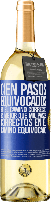 29,95 € | Vino Blanco Edición WHITE Cien pasos equivocados en el camino correcto es mejor que mil pasos correctos en el camino equivocado Etiqueta Azul. Etiqueta personalizable Vino joven Cosecha 2025 Verdejo