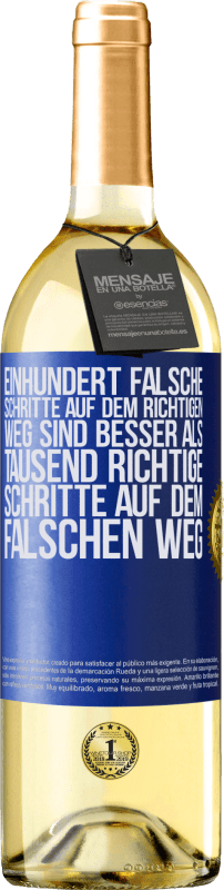 29,95 € | Weißwein WHITE Ausgabe Einhundert falsche Schritte auf dem richtigen Weg sind besser als tausend richtige Schritte auf dem falschen Weg Blaue Markierung. Anpassbares Etikett Junger Wein Ernte 2025 Verdejo