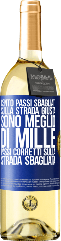 29,95 € | Vino bianco Edizione WHITE Cento passi sbagliati sulla strada giusta sono meglio di mille passi corretti sulla strada sbagliata Etichetta Blu. Etichetta personalizzabile Vino giovane Raccogliere 2024 Verdejo