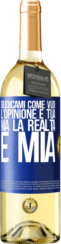 29,95 € | Vino bianco Edizione WHITE Giudicami come vuoi. L'opinione è tua, ma la realtà è mia Etichetta Blu. Etichetta personalizzabile Vino giovane Raccogliere 2025 Verdejo