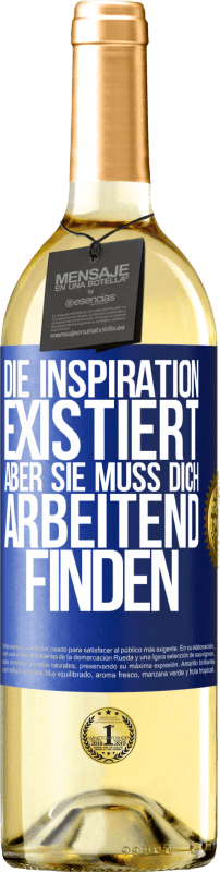 29,95 € Kostenloser Versand | Weißwein WHITE Ausgabe Die Inspiration existiert, aber sie muss dich arbeitend finden Blaue Markierung. Anpassbares Etikett Junger Wein Ernte 2023 Verdejo