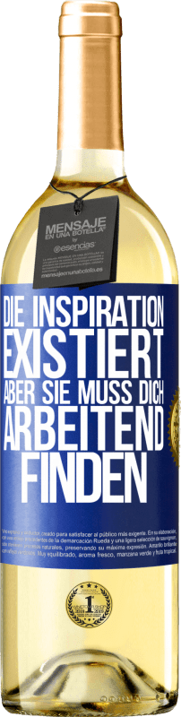 29,95 € | Weißwein WHITE Ausgabe Die Inspiration existiert, aber sie muss dich arbeitend finden Blaue Markierung. Anpassbares Etikett Junger Wein Ernte 2024 Verdejo