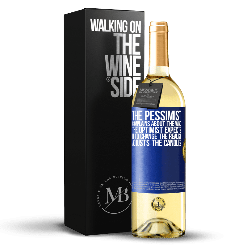 29,95 € Free Shipping | White Wine WHITE Edition The pessimist complains about the wind The optimist expects it to change The realist adjusts the candles Blue Label. Customizable label Young wine Harvest 2023 Verdejo