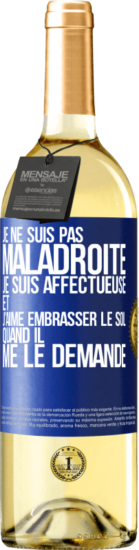 29,95 € Envoi gratuit | Vin blanc Édition WHITE Je ne suis pas maladroite, je suis affectueuse et j'aime embrasser le sol quand il me le demande Étiquette Bleue. Étiquette personnalisable Vin jeune Récolte 2025 Verdejo