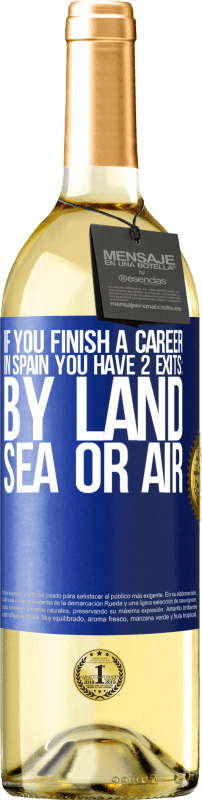 «If you finish a race in Spain you have 3 starts: by land, sea or air» WHITE Edition