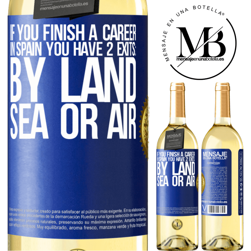 29,95 € Free Shipping | White Wine WHITE Edition If you finish a race in Spain you have 3 starts: by land, sea or air Blue Label. Customizable label Young wine Harvest 2022 Verdejo