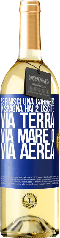29,95 € Spedizione Gratuita | Vino bianco Edizione WHITE Se finisci una gara in Spagna hai 3 partenze: via terra, via mare o via aerea Etichetta Blu. Etichetta personalizzabile Vino giovane Raccogliere 2025 Verdejo