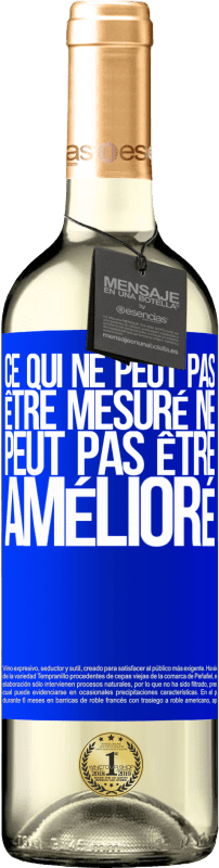 29,95 € | Vin blanc Édition WHITE Ce qui ne peut pas être mesuré ne peut pas être amélioré Étiquette Bleue. Étiquette personnalisable Vin jeune Récolte 2024 Verdejo