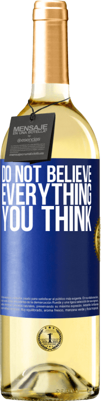29,95 € Free Shipping | White Wine WHITE Edition Do not believe everything you think Blue Label. Customizable label Young wine Harvest 2025 Verdejo