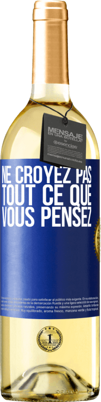 29,95 € | Vin blanc Édition WHITE Ne croyez pas tout ce que vous pensez Étiquette Bleue. Étiquette personnalisable Vin jeune Récolte 2024 Verdejo