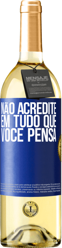 29,95 € | Vinho branco Edição WHITE Não acredite em tudo que você pensa Etiqueta Azul. Etiqueta personalizável Vinho jovem Colheita 2024 Verdejo