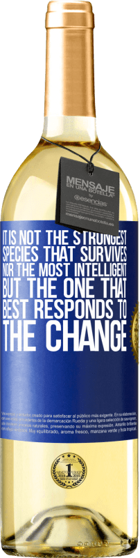 29,95 € | White Wine WHITE Edition It is not the strongest species that survives, nor the most intelligent, but the one that best responds to the change Blue Label. Customizable label Young wine Harvest 2024 Verdejo