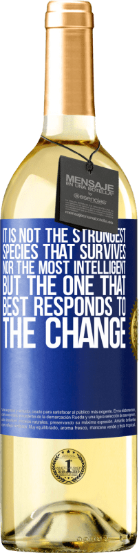 29,95 € | White Wine WHITE Edition It is not the strongest species that survives, nor the most intelligent, but the one that best responds to the change Blue Label. Customizable label Young wine Harvest 2025 Verdejo