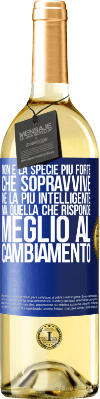 29,95 € | Vino bianco Edizione WHITE Non è la specie più forte che sopravvive, né la più intelligente, ma quella che risponde meglio al cambiamento Etichetta Blu. Etichetta personalizzabile Vino giovane Raccogliere 2025 Verdejo