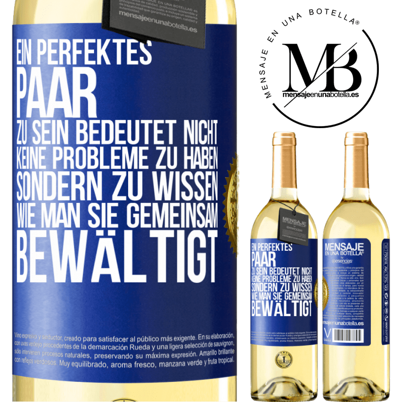 29,95 € Kostenloser Versand | Weißwein WHITE Ausgabe Ein perfektes Paar zu sein bedeutet nicht, keine Probleme zu haben, sondern zu wissen, wie man sie gemeinsam bewältigt Blaue Markierung. Anpassbares Etikett Junger Wein Ernte 2024 Verdejo