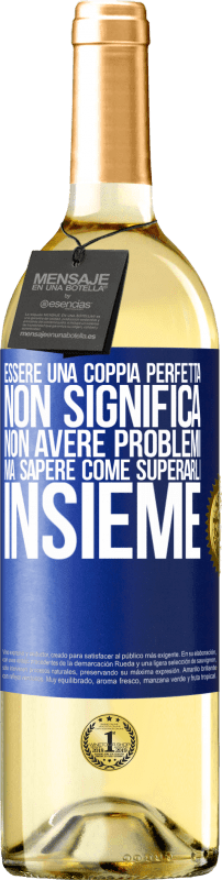 29,95 € | Vino bianco Edizione WHITE Essere una coppia perfetta non significa non avere problemi, ma sapere come superarli insieme Etichetta Blu. Etichetta personalizzabile Vino giovane Raccogliere 2025 Verdejo