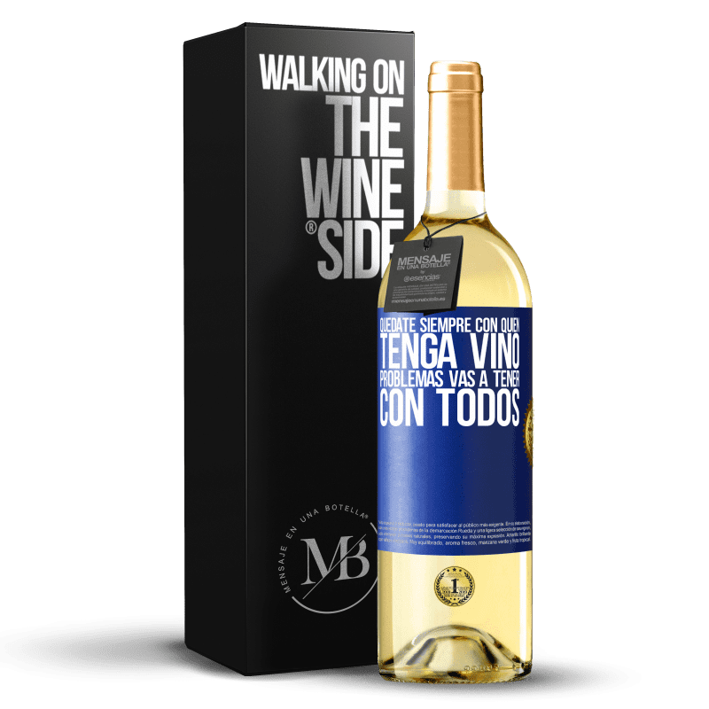 29,95 € Envío gratis | Vino Blanco Edición WHITE Quédate siempre con quien tenga vino. Problemas vas a tener con todos Etiqueta Azul. Etiqueta personalizable Vino joven Cosecha 2024 Verdejo