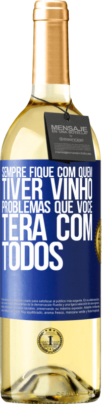 29,95 € | Vinho branco Edição WHITE Sempre fique com quem tiver vinho. Problemas que você terá com todos Etiqueta Azul. Etiqueta personalizável Vinho jovem Colheita 2024 Verdejo